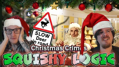 Christmas Crimes | Squishy Logic Podcast
