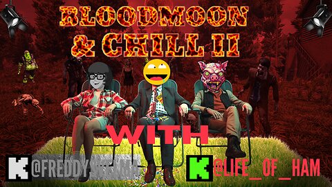 BLOODMOON & CHILL EPISODE 2 WITH @LIFE_OF_HAM then Video Editor Derping