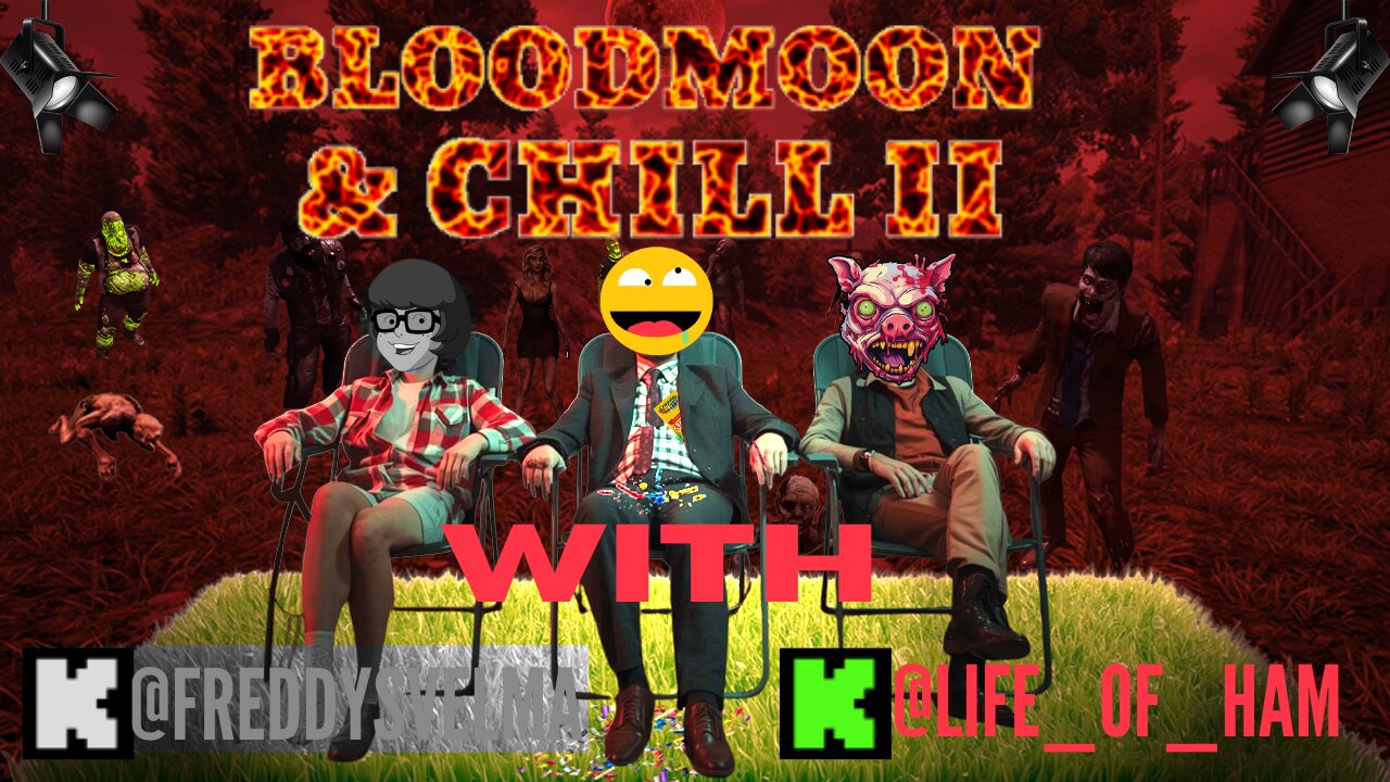 BLOODMOON & CHILL EPISODE 2 WITH @LIFE_OF_HAM then Video Editor Derping