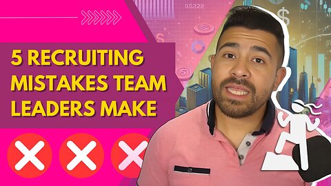 Stop Making These 5 Recruiting Mistakes and Grow Your Team