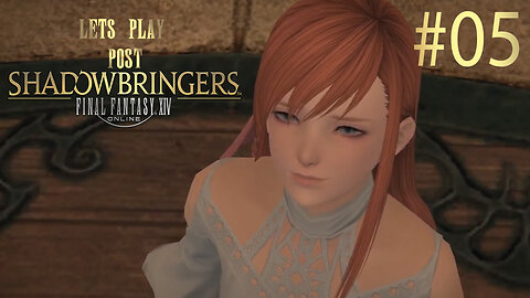 Let's Play Final Fantasy XIV POST SHADOWBRINGERS Ep 5