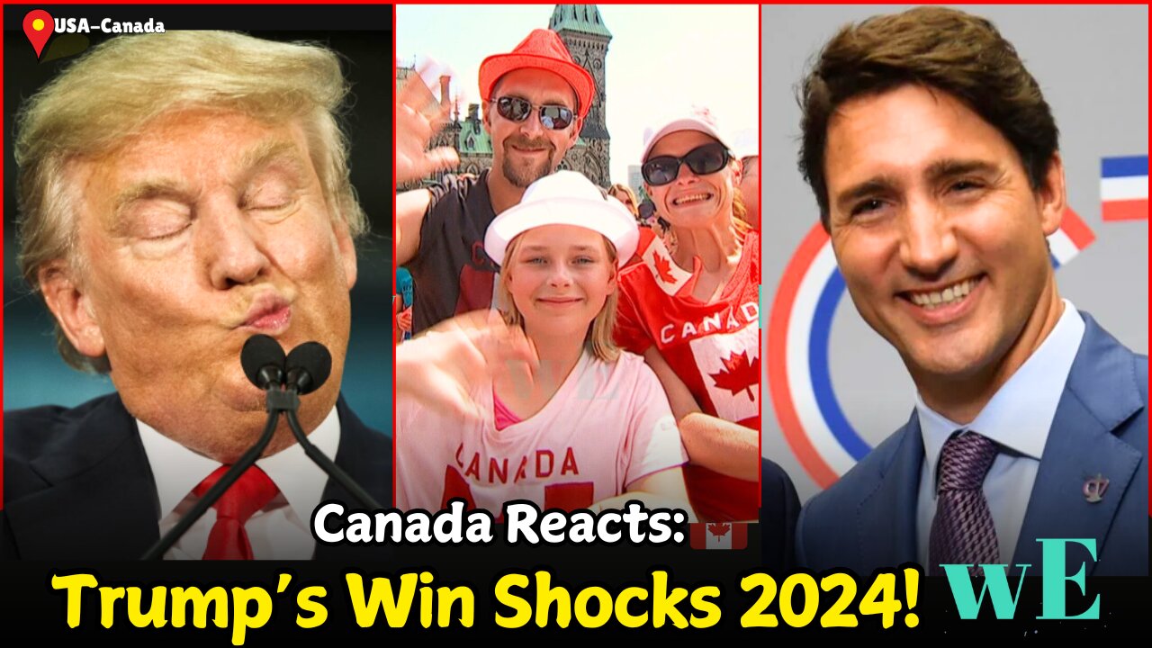 Donald Trump's 2024 Election Win Sparks Canadian Outrage: Poll Reveals Top News Story - WorldEye