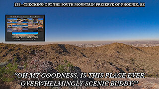 CHECKING OUT THE SOUTH MOUNTAIN PRESERVE OF PHOENIX, AZ