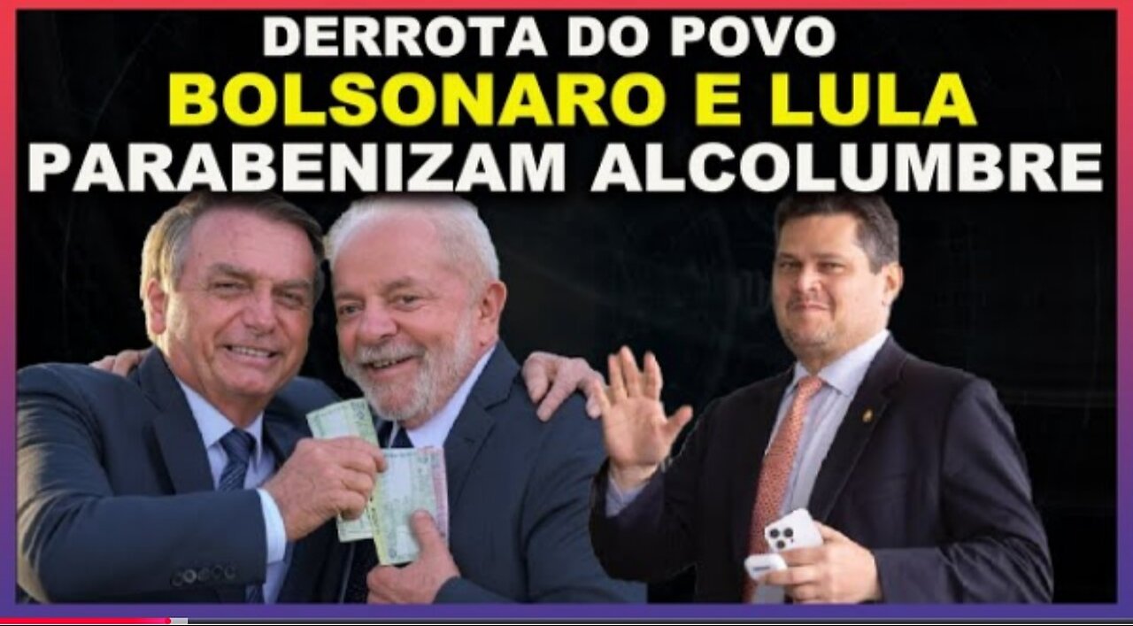 ABSURDO - Bolsonaro e Lula juntos Parabenizam Alcolumbre