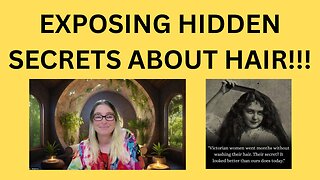 EXPOSING HIDDEN SECRETS (& MAINSTREAM DOGMA) ABOUT HAIR