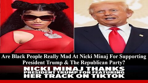Are Blacks Really Mad At Nicki Minaj For Supporting President Trump & The Republican Party