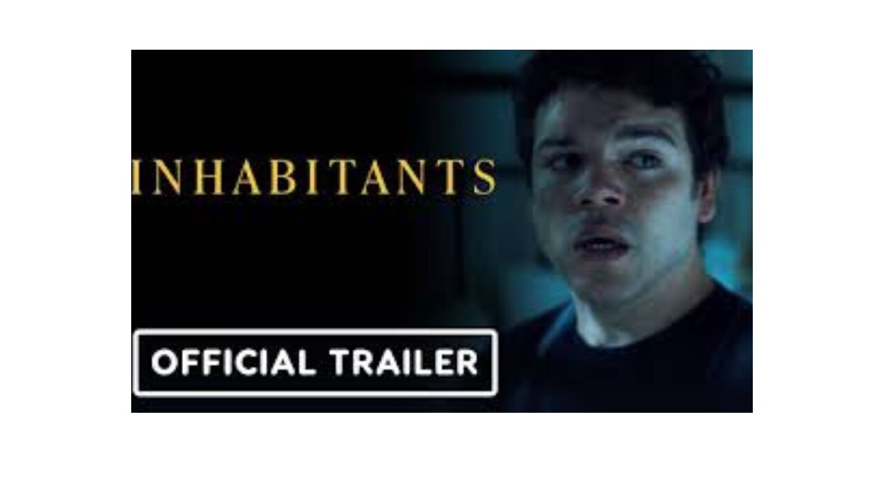 Inhabitants - Official Trailer #movies