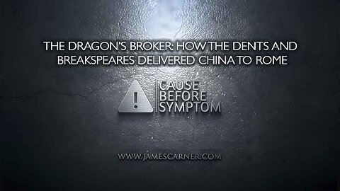 The Dragon’s Broker: How the Dents and Breakspeares Delivered China to Rome