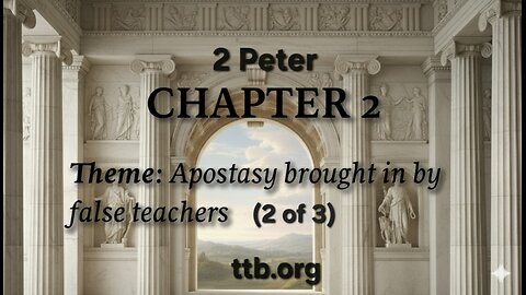 2 Peter Chapter 2 (Bible Study) (2 of 3)