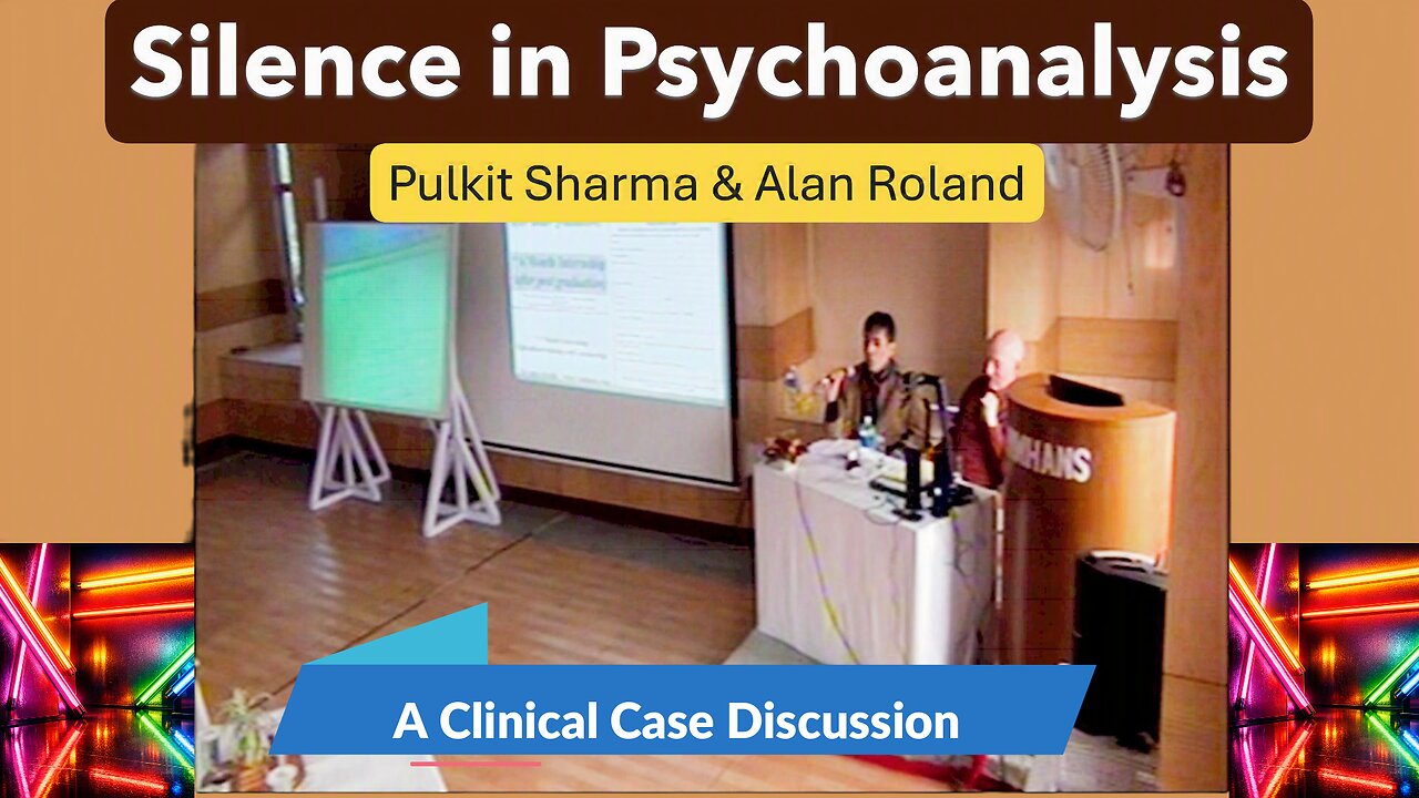 Silence in psychoanalysis - Case discussion w/ Pulkit Sharma & Alan Roland
