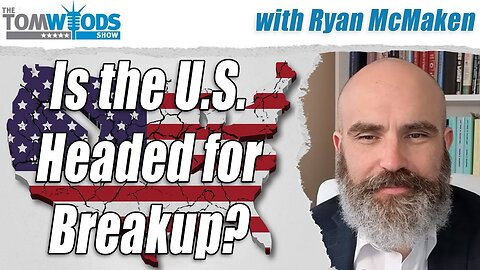 Is the U.S. Headed for Breakup (in the Long Run)? | Tom Woods Show #2604