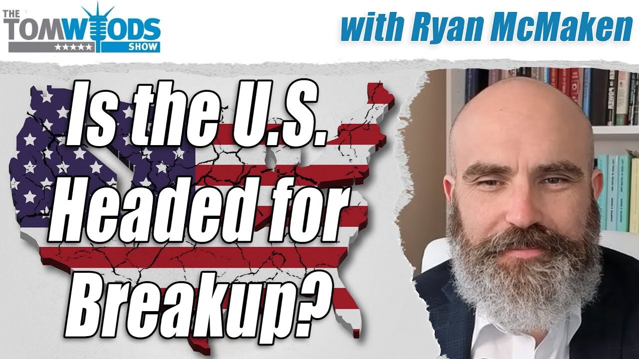 Is the U.S. Headed for Breakup (in the Long Run)? | Tom Woods Show #2604