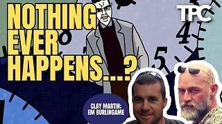 Nothing Ever Happens-ish | Clay Martin & EM Burlingame (TPC #1,915)