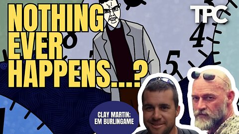 Nothing Ever Happens-ish | Clay Martin & EM Burlingame (TPC #1,915)