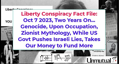 Liberty Fact File: Israeli Occupation, Genocide, Zionist Project Before, After Oct 7
