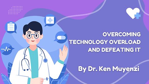 Overcoming Technology Overload and Defeating It