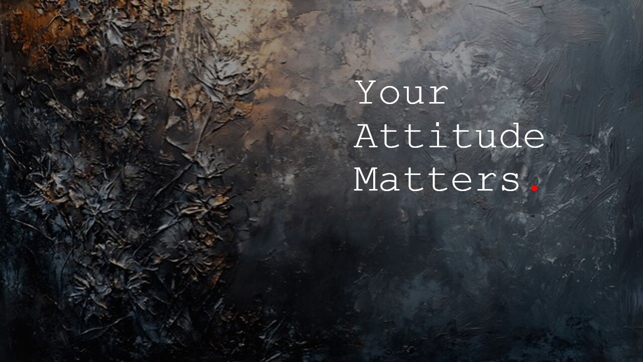 Your attitude matters!