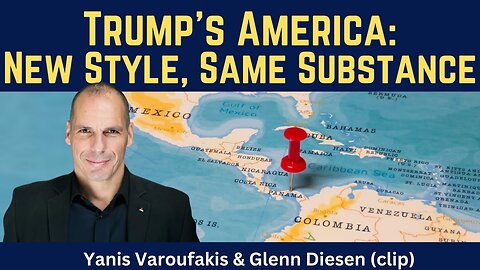 Yanis Varoufakis (clip): Trump's America - Change of Style, Not Substance