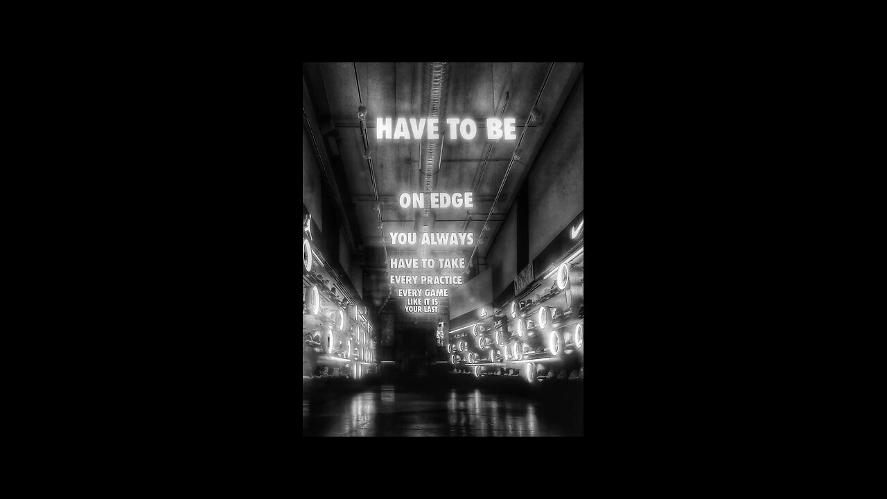 If you want to be better, you must always be ready.