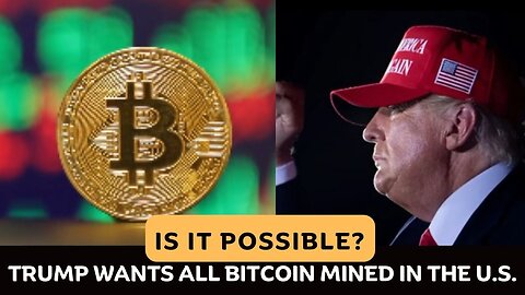 Trump’s Bold Bitcoin Mining Vision: Can the U.S. Dominate Crypto?