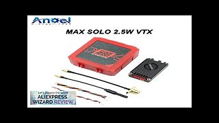 RUSH TANK MAX SOLO 5.8GHz 2.5W High Power 48CH VTX Video Transmitter Review