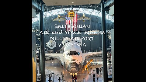 Above and Beyond: Exploring the Smithsonian’s Air and Space Museum near Dulles Airport in Virginia