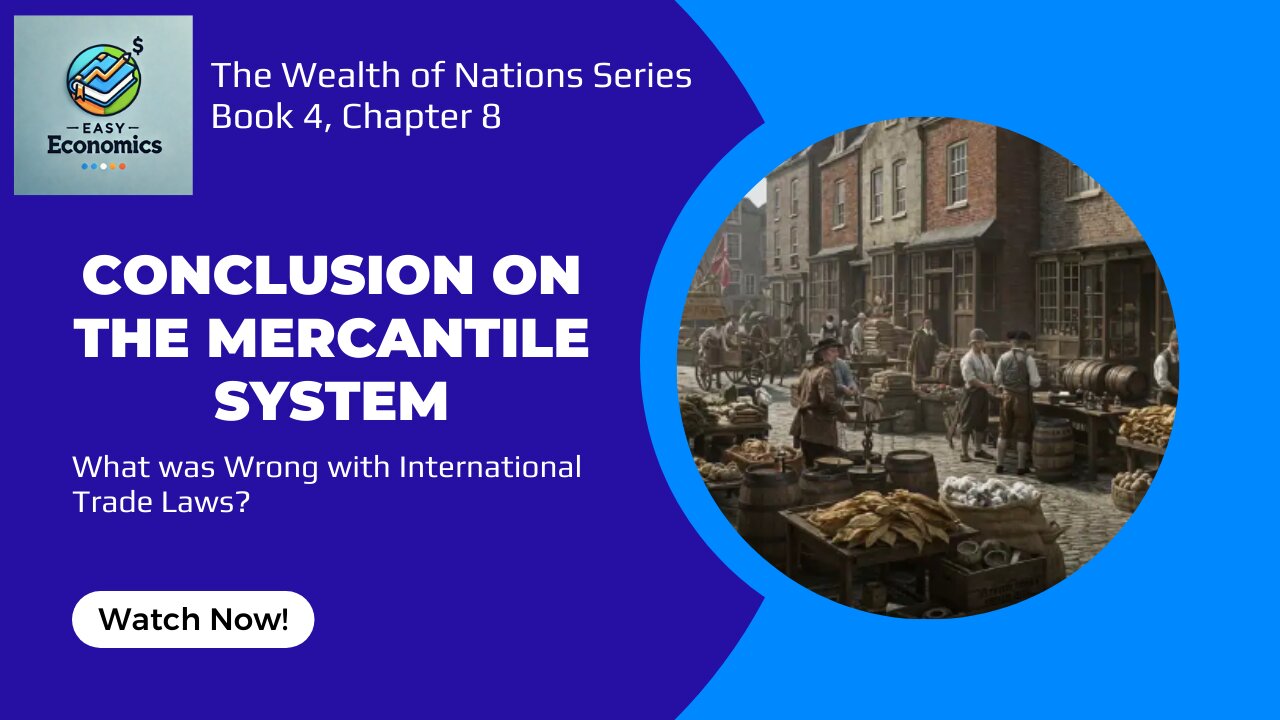 The Wealth of Nations Book 4 Chapter 8 - The Mercantile System's Hidden Flaws