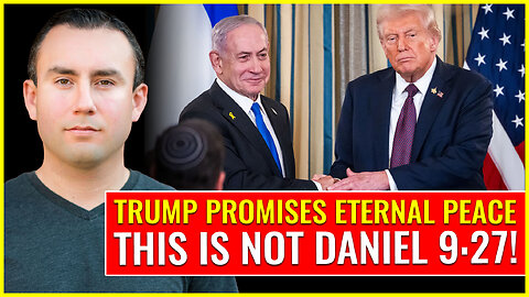 Trump promises ETERNAL PEACE (THIS IS NOT DANIEL 9:27!)