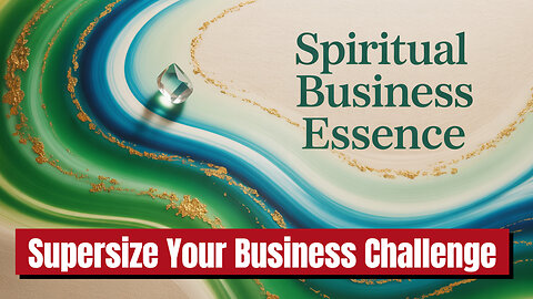 Supersize Your Business Annual Challenge Day 23, SUPERSIZE S=Spiritual!