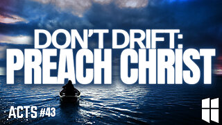 Don't Drift Preach Christ | Pastor Shane Idleman