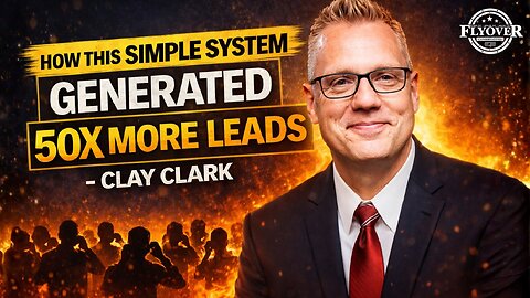 How This Simple System Generated 50X More Leads - Clay Clark