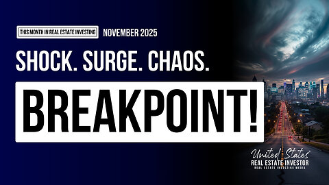 This Month in Real Estate Investing, November 2025 (Shock, Surge, Chaos, Breakpoint!)