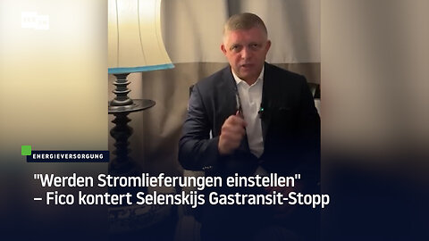 "Werden Stromlieferungen einstellen" – Fico kontert Selenskijs Gastransit-Stopp