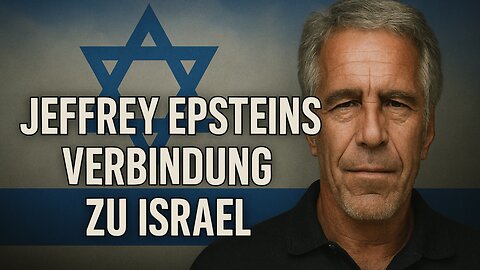 Jeffrey Epsteins geheime Verbindung zu Israel enthüllt