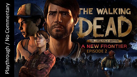 🧟The Walking Dead: A New Frontier🏚️ - S3E2 - Ties that Bind (Part 2) FULL playthrough