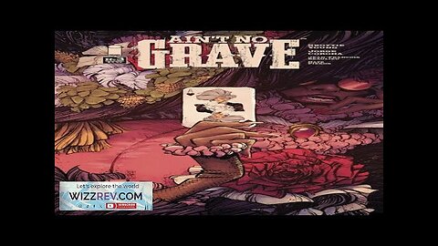 Ain't No Grave #3 Review