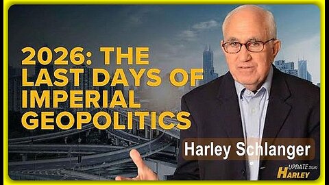 2026: The Last Days of Imperial Geopolitics • Harley Schlanger (The Schiller Institute) •🕞12.5 mins