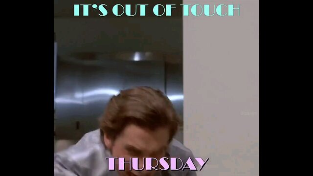 Out of Touch Thursday