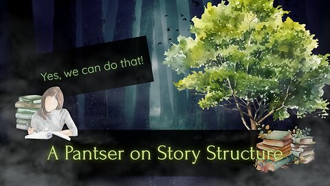 Story Structure from a Pantser's Perspective