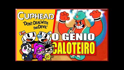 Cuphead - O Gênio Caloteiro