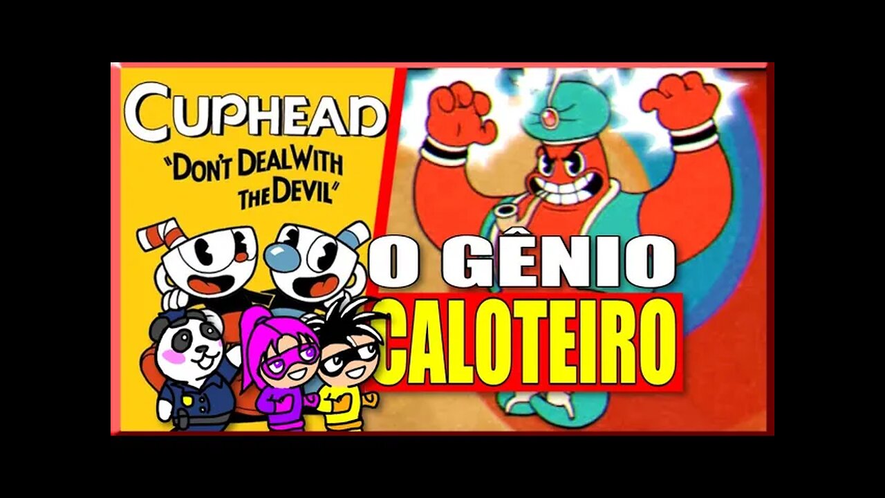 Cuphead - O Gênio Caloteiro