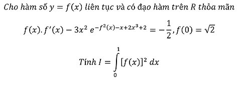 Cho hàm số y=f(x) liên tục và có đạo hàm trên R thỏa mãnf(x).f'(x)-3x^2 e^(-f^2 (x)-x+2x^3+2)=-1/2