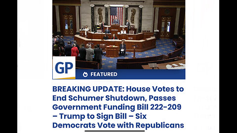 House Votes to End Schumer Shutdown, Passes Gov Funding Bill 222-209 – Trump to Sign Bill