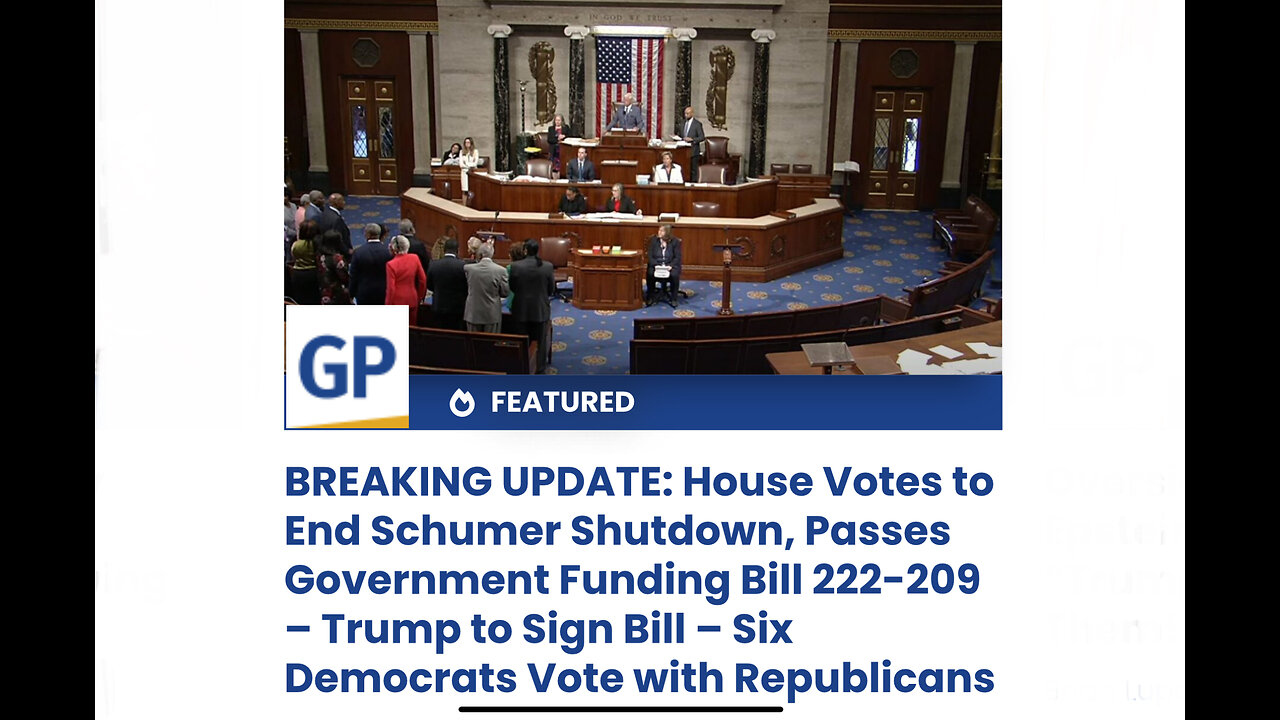 House Votes to End Schumer Shutdown, Passes Gov Funding Bill 222-209 – Trump to Sign Bill