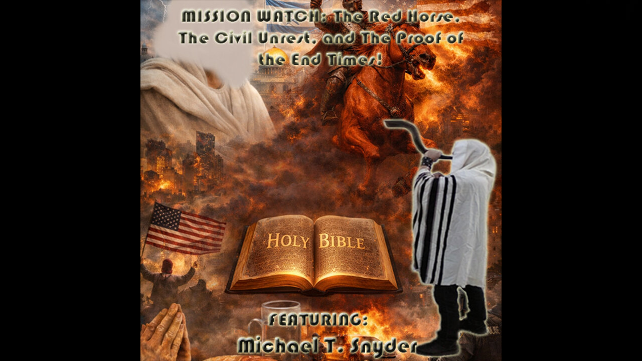 MISSION WATCH: The Red Horse, The Civil Unrest, and The Proof of the End Times! Featuring: Michael T. Snyder (Live)