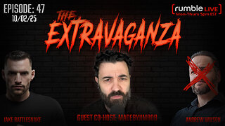 The Extravaganza! EP: 47 with guest host MadeByJimbob (10/02/25)