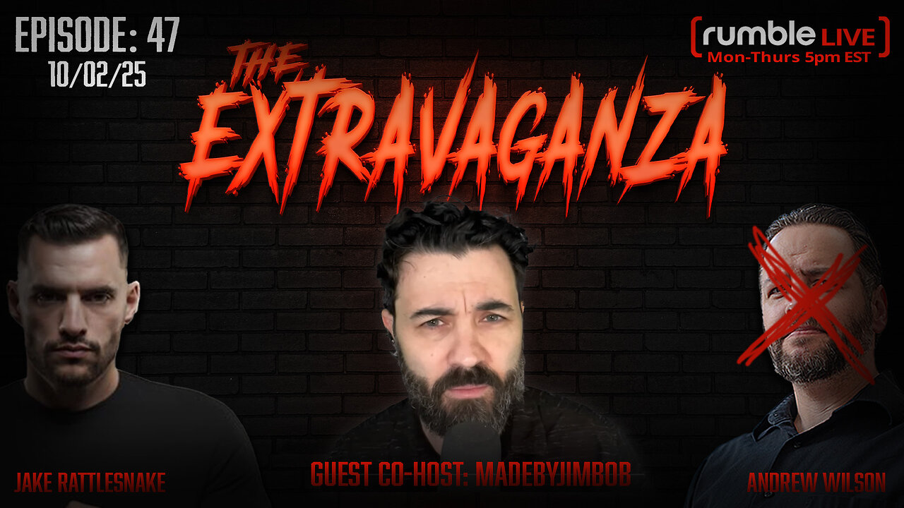 The Extravaganza! EP: 47 with guest host MadeByJimbob (10/02/25)