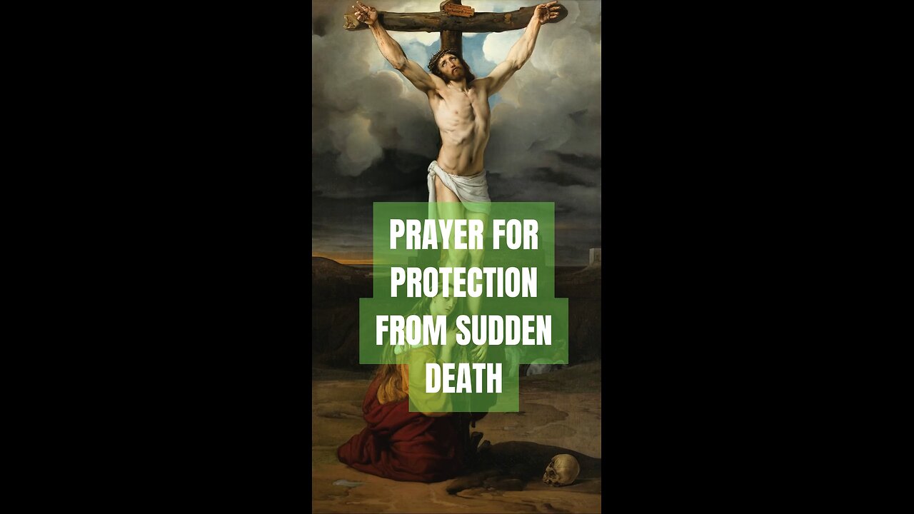 PRAYER FOR PROTECTION FROM SUDDEN DEATH #truth #Trinity #jesus #Catholic #mary #joseph #ihs #bible