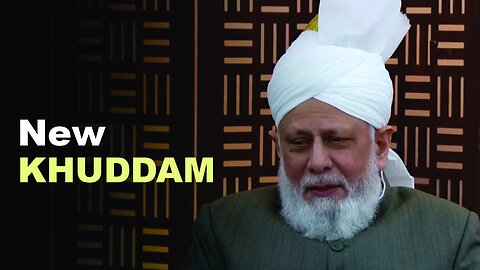 What Advice Does Huzoor Have for New Khuddam?