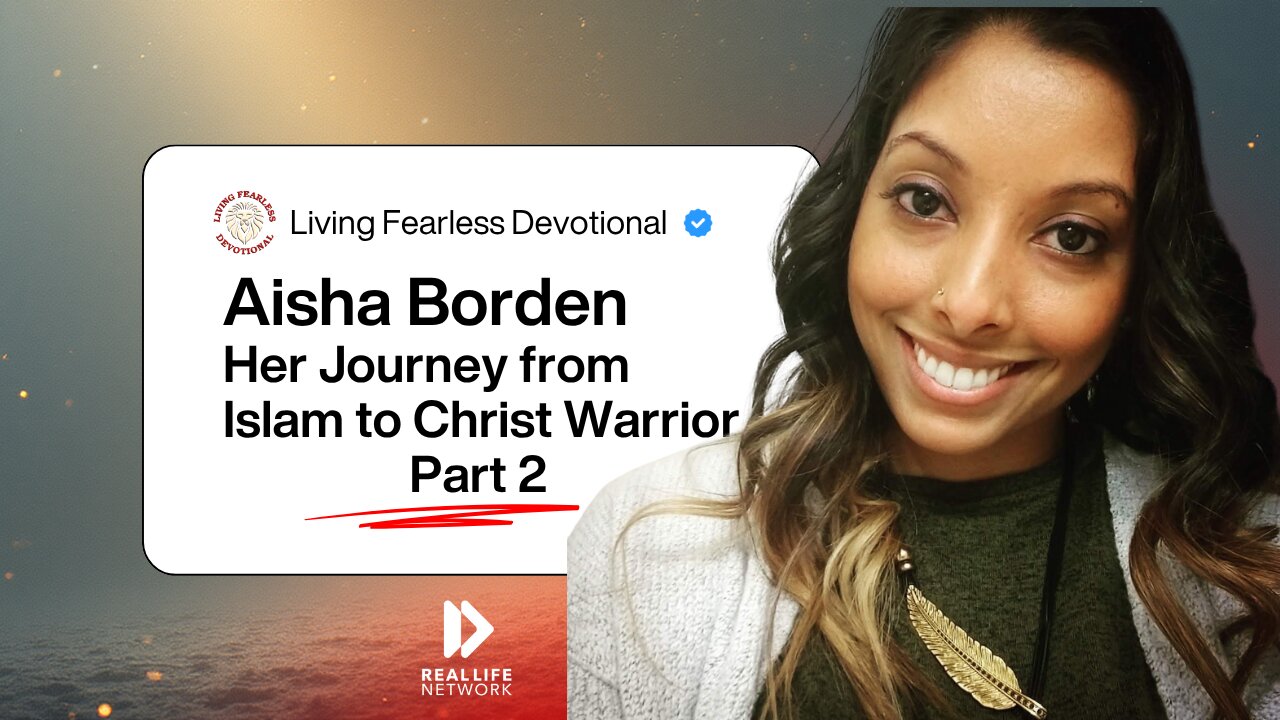 Aisha Borden - Part 2 - Her Journey from Islam to Christ Warrior